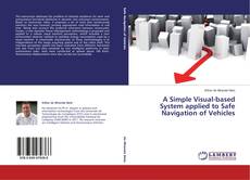 Copertina di A Simple Visual-based System applied to Safe Navigation of Vehicles