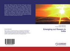 Couverture de Emerging cut flowers in India
