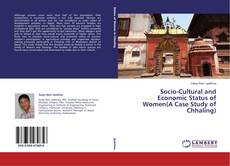 Copertina di Socio-Cultural and Economic Status of Women(A Case Study of Chhaling)