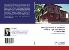 Copertina di Heritage Tourism Alliances within Dynamic Urban Frameworks