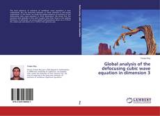 Buchcover von Global analysis of the defocusing cubic wave equation in dimension 3