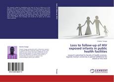 Capa do livro de Loss to follow-up of HIV exposed infants in public health facilities 