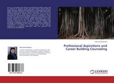 Copertina di Professional Aspirations and Career Building Counseling