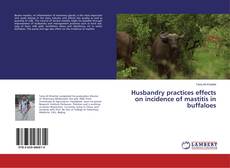 Buchcover von Husbandry practices effects on incidence of mastitis in buffaloes