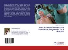 Copertina di How to Initiate Noninvasive Ventilation Program in Your Hospital