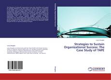 Copertina di Strategies to Sustain Organizational Success: The Case Study of TAPE
