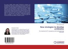 Bookcover of New strategies to develop antibiotics