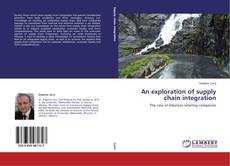 Couverture de An exploration of supply chain integration