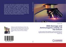 DNA Damage and Antimutagenic activity of Tea Extract的封面