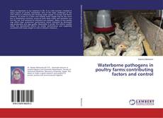 Обложка Waterborne pathogens in poultry farms:contributing factors and control