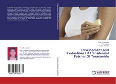 Couverture de Development And Evaluations Of Transdermal Patches Of Torasemide