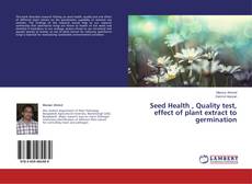 Couverture de Seed Health , Quality test, effect of plant extract  to germination