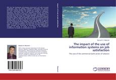 Copertina di The impact of the use of information systems on job satisfaction