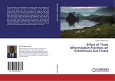 Couverture de Effect of Three Afforestation Practices on Greenhouse Gas Fluxes