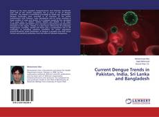 Copertina di Current Dengue Trends in Pakistan, India, Sri Lanka and Bangladesh
