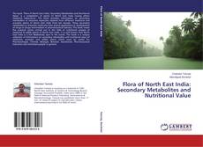 Couverture de Flora of North East India: Secondary Metabolites and Nutritional Value