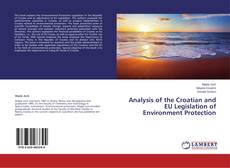 Copertina di Analysis of the Croatian and EU Legislation of Environment Protection