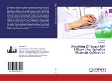 Couverture de Recycling Of Sugar Mill Effluent For Spirulina Platensis Cultivation