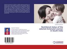 Copertina di Nutritional status of the selected Antenatal women in South India