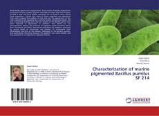 Buchcover von Characterization of marine pigmented Bacillus pumilus SF 214