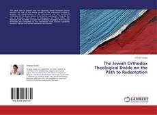 Buchcover von The Jewish Orthodox Theological Divide on the Path to Redemption