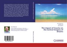 Couverture de The impact of trauma on the Central Imagery of dreams