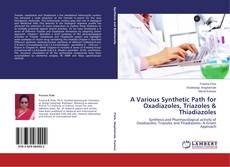 Capa do livro de A Various Synthetic Path for Oxadiazoles, Triazoles & Thiadiazoles 