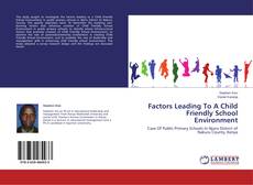 Copertina di Factors Leading To A Child Friendly School Environment