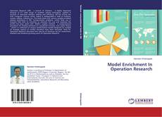 Copertina di Model Enrichment In Operation Research