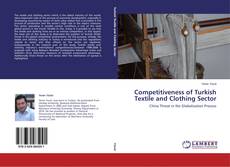 Copertina di Competitiveness of Turkish Textile and Clothing Sector