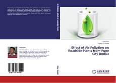 Copertina di Effect of Air Pollution on Roadside Plants from Pune City (India)