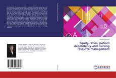 Copertina di Equity ratios, patient dependency and nursing resource management