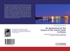 Buchcover von An Assessment of the Future of the Transit Trade in Ghana