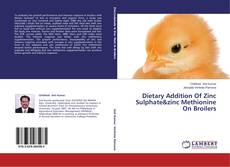 Capa do livro de Dietary Addition Of Zinc Sulphate&zinc Methionine On Broilers 