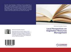Couverture de Local Perspectives on Vegetation Resources Management
