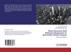 Capa do livro de Flow Structure And Pollutant Dispersion In Symmetric Street Canyon 