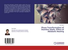 Copertina di Phase Transformation of Stainless Steels, Effect of Adiabatic Heating