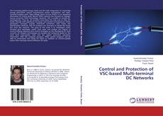 Couverture de Control and Protection of  VSC-based Multi-terminal  DC Networks