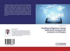 Couverture de Feeding Indigenous sheep with local concentrate mixtures in Ethiopia