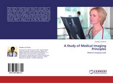 Copertina di A Study of Medical Imaging Principles