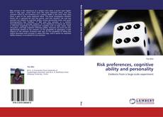 Copertina di Risk preferences, cognitive ability and personality
