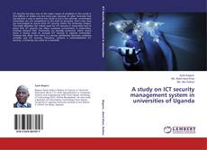 Buchcover von A study on ICT security management system in universities of Uganda