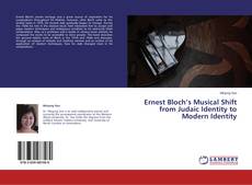 Buchcover von Ernest Bloch’s Musical Shift from Judaic Identity to Modern Identity