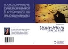 Couverture de A Conductor's Guide to the Choral-Orchestral Works of Emma Lou Diemer