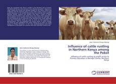 Copertina di Influence of cattle rustling in Northern Kenya among the Pokot