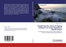 Copertina di Exploring the Lives of Aging Lesbians on Lake Superior's North Shore