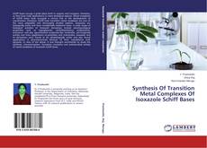 Copertina di Synthesis Of Transition Metal Complexes Of Isoxazole Schiff Bases