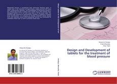 Capa do livro de Design and Development of tablets for the treatment of blood pressure 
