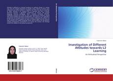 Couverture de Investigation of Different Attitudes towards L2 Learning