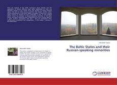 Couverture de The Baltic States and their Russian-speaking minorities